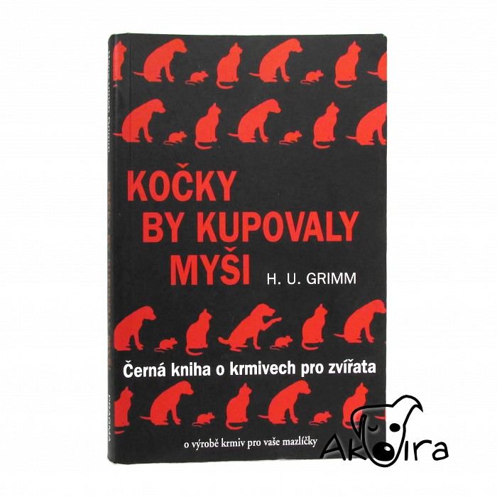 Kočky by kupovaly myši, H. U. Grimm